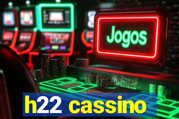 h22 cassino